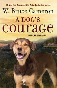 portada A Dogs Courage: A Dog'S way Home Novel: 2 (Dog'S way Home, 2) (in English)