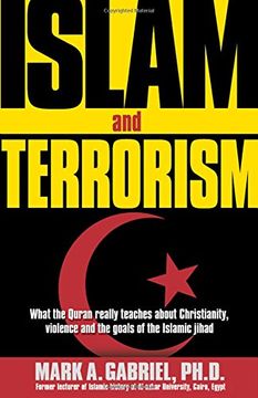 portada Islam and Terrorism: What the Quran Really Teaches About Christianity, Violence and the Goals of the Islamic Jihad. 