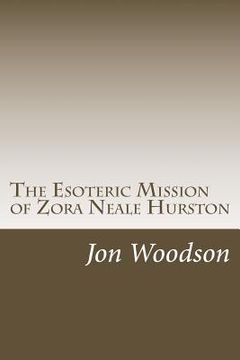 portada The Esoteric Mission of Zora Neale Hurston (en Inglés)