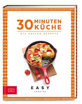 portada 30 Minuten Küche: Die Besten Rezepte (Easy Kochbücher)