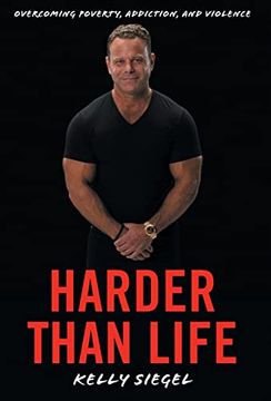 portada Harder Than Life: Overcoming Poverty, Addiction, and Violence (in English)