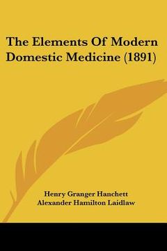 portada the elements of modern domestic medicine (1891) (en Inglés)