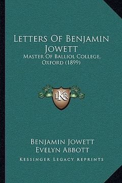 portada letters of benjamin jowett: master of balliol college, oxford (1899) (en Inglés)