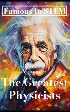 portada Famous in STEM: The Greatest Physicists (en Inglés)