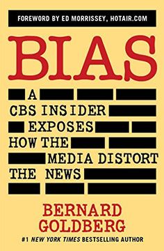 portada Bias: A CBS Insider Exposes How the Media Distort the News