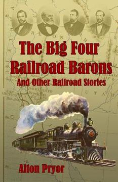 portada The Big Four Railroad Barons (en Inglés)