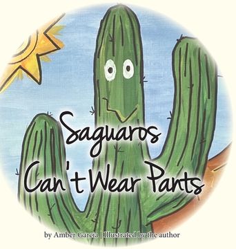 portada Saguaros Can't Wear Pants (en Inglés)