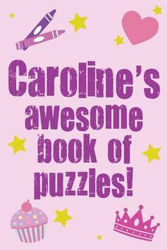 portada Caroline's Awesome Book Of Puzzles! (en Inglés)