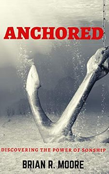 portada Anchored: Discovering the Power of Sonship (in English)
