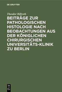 portada Beiträge zur Pathologischen Histologie Nach Beobachtungen aus der Königlichen Chirurgischen Universitäts-Klinik zu Berlin (en Alemán)