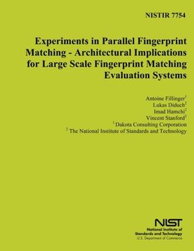portada NISTIR 7754: Experiments in Parallel Fingerprint Matching - Architectural Implications for Large Scale Fingerprint Matching Evaluation Systems