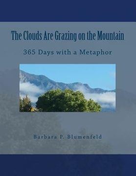 portada The Clouds Are Grazing on the Mountain: 365 Days with a Metaphor (en Inglés)