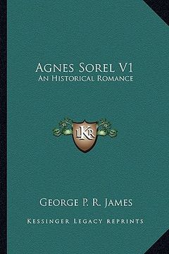 portada agnes sorel v1: an historical romance