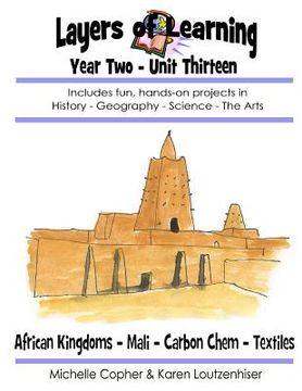 portada Layers of Learning Year Two Unit Thirteen: African Kingdoms, Mali, Carbon Chemistry, Textiles (in English)