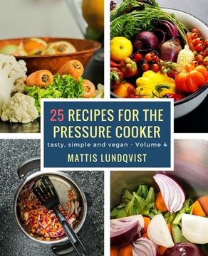 portada 25 recipes for the pressure cooker: tasty, simple and vegan (en Inglés)
