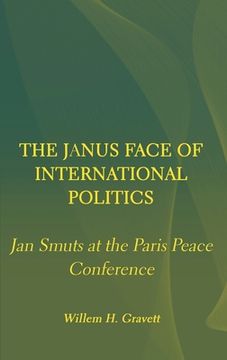 portada The Janus Face of International Politics: Jan Smuts at the Paris Peace Conference (en Inglés)