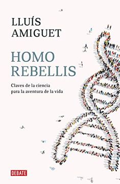 portada Homo Rebellis: Claves de la Ciencia Para la Aventura de la Vida (Ensayo y Pensamiento) (in Spanish)
