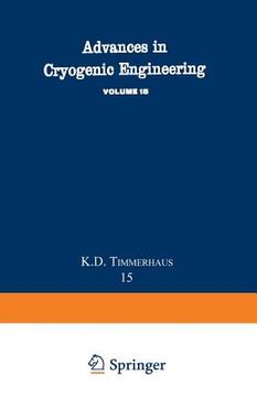 portada Advances in Cryogenic Engineering: Proceedings of the 1969 Cryogenic Engineering Conference University of California at Los Angeles, June 16-18, 1969 (en Inglés)