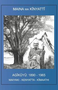portada The Agikuyu: 1890 - 1965 (en Kikuyu)
