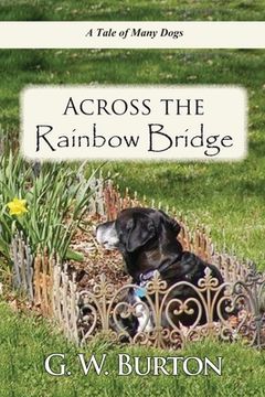 portada Across the Rainbow Bridge: A tale of many dogs. (in English)