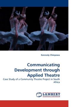 portada Communicating Development through Applied Theatre: Case Study of a Community Theatre Project in South Africa