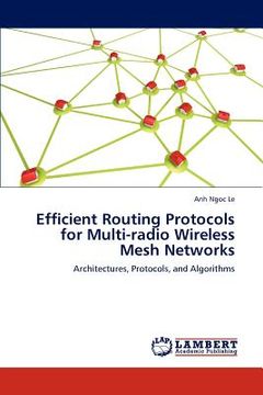 portada efficient routing protocols for multi-radio wireless mesh networks