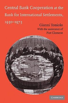 portada Central Bank Cooperation at the Bank for International Settlements, 1930-1973 (Studies in Macroeconomic History) (en Inglés)
