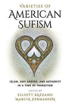 portada Varieties of American Sufism: Islam, Sufi Orders, and Authority in a Time of Transition 