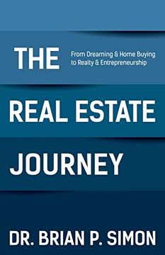 portada The Real Estate Journey: From Dreaming and Home Buying to Realty and Entrepreneurship (in English)