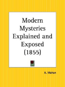 portada modern mysteries explained and exposed (in English)