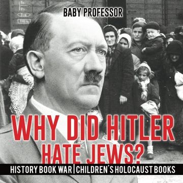 portada Why Did Hitler Hate Jews? - History Book War | Children's Holocaust Books