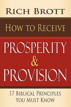 portada how to receive prosperity & provision: 17 biblical principles you must know (en Inglés)