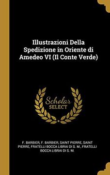 portada Illustrazioni Della Spedizione in Oriente di Amedeo vi (il Conte Verde) (en Italiano)