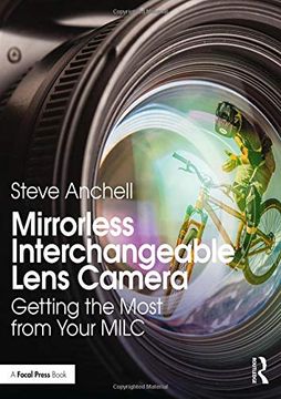 portada Mirrorless Interchangeable Lens Camera: Getting the Most from Your MILC (en Inglés)