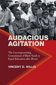portada Audacious Agitation: The Uncompromising Commitment of Black Youth to Equal Education After Brown 