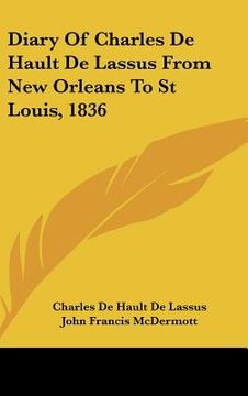 portada diary of charles de hault de lassus from new orleans to st louis, 1836 (en Inglés)