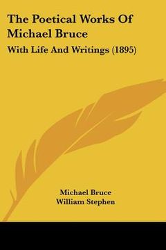 portada the poetical works of michael bruce: with life and writings (1895) (en Inglés)
