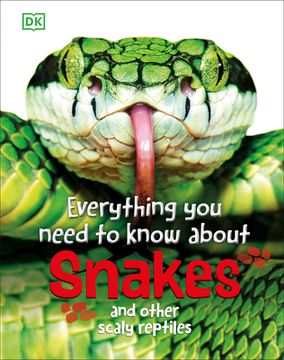 portada Everything You Need to Know about Snakes: And Other Scaly Reptiles (in English)