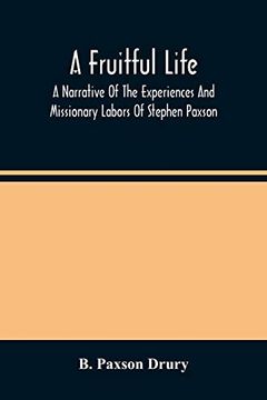 portada A Fruitful Life: A Narrative of the Experiences and Missionary Labors of Stephen Paxson (en Inglés)
