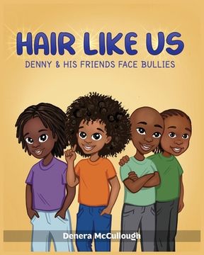 portada Hair Like Us: Denny & His Friends Face Bullies (en Inglés)