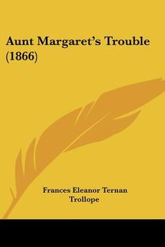 portada aunt margaret's trouble (1866) (in English)
