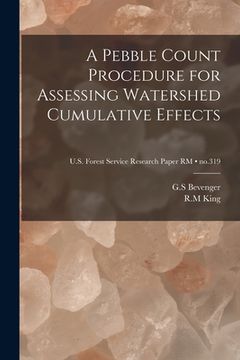 portada A Pebble Count Procedure for Assessing Watershed Cumulative Effects; no.319 (en Inglés)