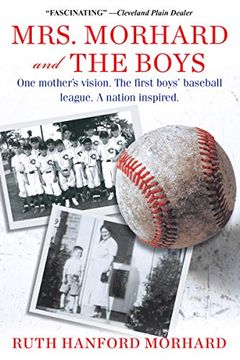 portada Mrs. Morhard and the Boys: One Mother's Vision. The First Boys' Baseball League. A Nation Inspired. 