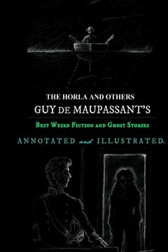 portada The Horla and Others: Guy de Maupassant's Best Weird Fiction and Ghost Stories: Tales of Mystery, Murder, Fantasy & Horror (Oldstyle Tales' Horror Authors) (Volume 2)