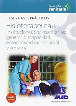 portada Manual del Fisioterapeuta de Instituciones Sociosanitarias: General, Discapacidad, Ergonomía-Daño Corporal y Geriatría. Test y Casos Prácticos