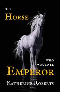portada The Horse Who Would Be Emperor (en Inglés)