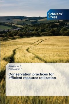 portada Conservation practices for efficient resource utilization (en Inglés)