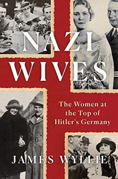 portada Nazi Wives: The Women at the top of Hitler'S Germany (en Inglés)