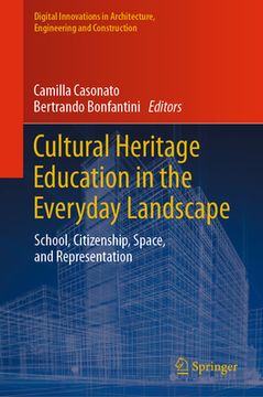 portada Cultural Heritage Education in the Everyday Landscape: School, Citizenship, Space, and Representation (en Inglés)