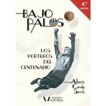 portada Bajo Palos: Los Porteros del Centenario (in Spanish)